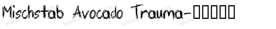 Mischstab Avocado Trauma字体转换